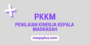Komponen PKKM Penilaian Kinerja Kepala Madrasah