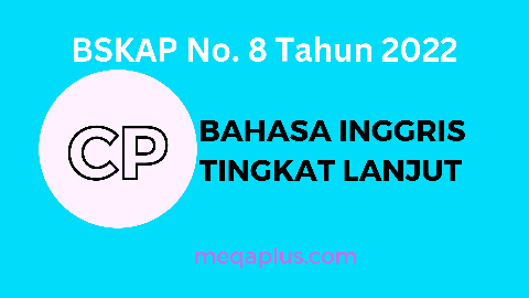 CP Bahasa Inggris Lanjutan BSKAP No. 8 Tahun 2022