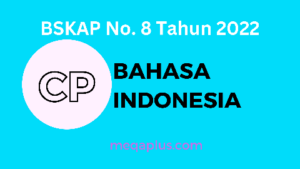 Capaian Pembelajaran Bahasa Indonesia BSKAP No. 8 Tahun 2022