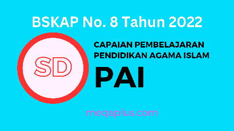 Capaian Pembelajaran PAI SD BSKAP No. 8 Tahun 2022