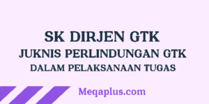 Juknis Perlindungan Guru dan Tendik SK Dirjen GTK No. 3798 Tahun 2024